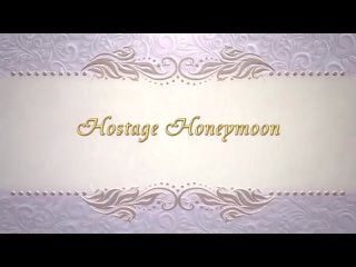 hostage honeymoon.